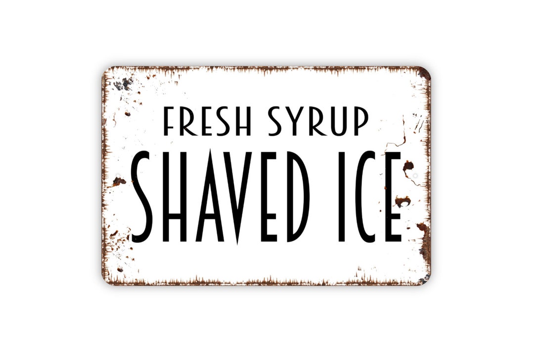 Fresh Syrup Shaved Ice Sign, Metal Sign, Farmhouse Contemporary Modern