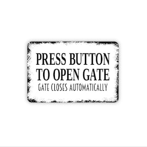Press Button To Open Gate Sign | Gate Closes Automatically Notice For Driveways Businesses Properties | Access Control Wall Sign