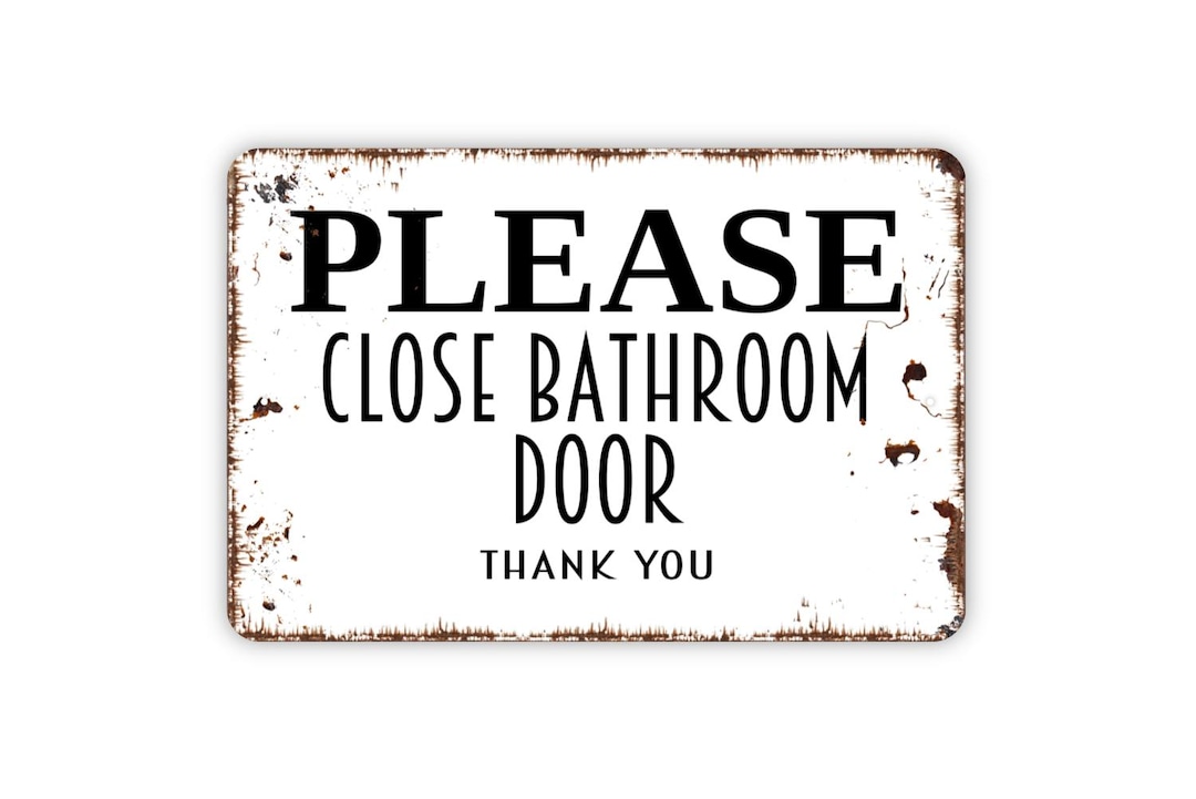 Please Close Bathroom Door Thank You Sign - Metal Sign Wall Art Indoor ...