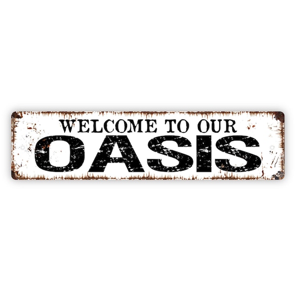 Welcome To Our Oasis Sign - Rustic Street Sign or Door Name Plate Plaque