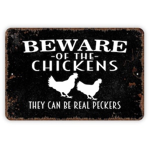 Beware Of Chickens They Can Be Real Peckers Sign - Funny Rooster Farm Metal Indoor or Outdoor Wall Art