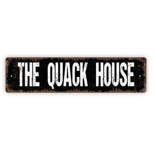 The Quack House Sign - Hen House Chickens Fowl Ducks Vinyl Sticker Or  Street Metal Sign or Door Name Plate Plaque