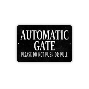 Automatic Gate Sign – Please Do Not Push Or Pull – Driveway Entrance Warning – Private Property Security – Metal Sign or Magnet