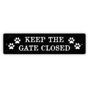 Keep The Gate Closed Dog Yard Sign - Please Keep Gate Closed Dogs On Premise Warning Rustic Street Metal Sign or Door Name Plate Plaque