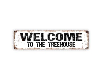 Welcome to the Treehouse Sign - Kids Children Playhouse Fort Clubhouse Rustic Street Metal Sign or Door Name Plate Plaque