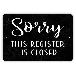 Sorry This Register is Closed Sign - Metal Sign Cash Register Check Out ...