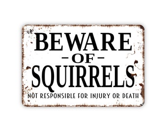 Beware Of Squirrels Sign - Funny Metal Indoor or Outdoor Wall Art