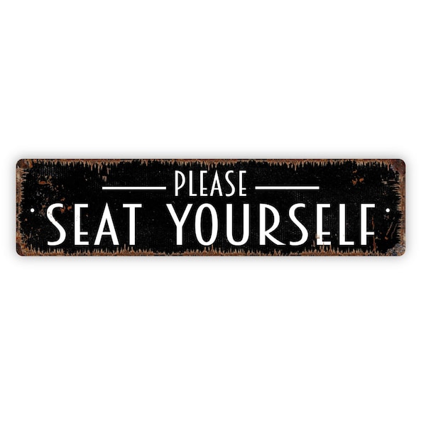 Please Seat Yourself Sign - Rustic Metal Street Sign or Door Name Plate Plaque