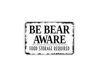 Be Bear Aware Food Storage Required Sign | Bear Safety Sign | Cabin Warning Sign | Camping Wall Decor | Metal Sign or Magnet
