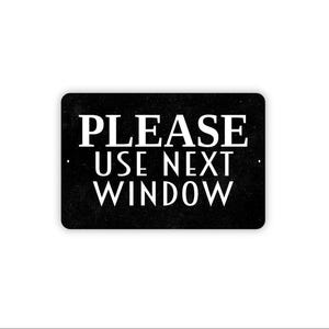 Please Use Next Window Sign | Service Window Direction Sign | Customer Notice Door | Business Entry Sign | Metal Sign Or Magnet Art