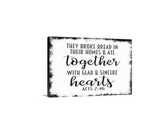 They Broke Bread In Their Homes And Ate Together Acts 2:46 Sign | Christian Wall Decor | Metal Sign or Canvas Wall Art Scripture