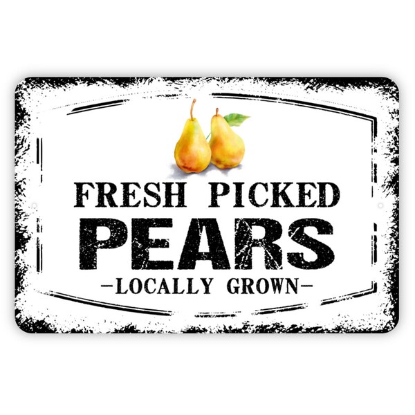 Fresh Picked Pears Locally Grown Sign - Pear Orchard Fruit Metal Sign Wall Art Indoor Or Outdoor