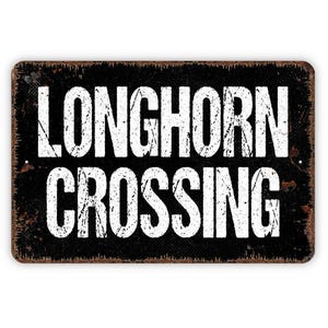 Longhorn Crossing Sign - Cattle Cow Herd Steer Ranch Farm Farmer Farmhouse Modern Wall Art Indoor Or Outdoor Metal Sign