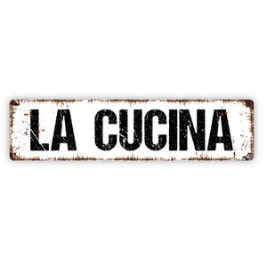 La Cucina Sign - Italian Cooking Chef Kitchen Pantry Rustic Street Metal Sign or Door Name Plate Plaque