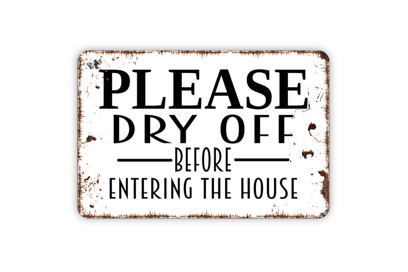 Please Dry off Before Entering the House Sign Funny Metal - Etsy