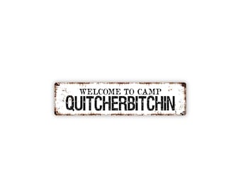 Welcome To Camp Quitcherbitchin Sign | Funny Cabin Camp Gift | Rustic Outdoor Humor Lake Cabin Camping Decor Sign
