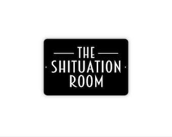 The Shituation Room Sign – Funny Bathroom Wall Decor – Guest Restroom Humor Sign – Rustic Toilet Wall Art – Metal Sign or Canvas Wall Art