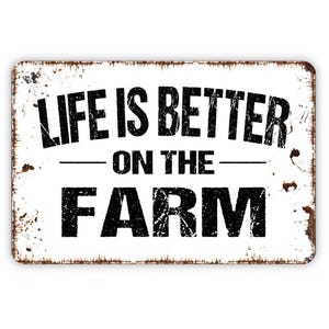 Life Is Better On The Farm Sign - Metal Indoor or Outdoor Wall Art
