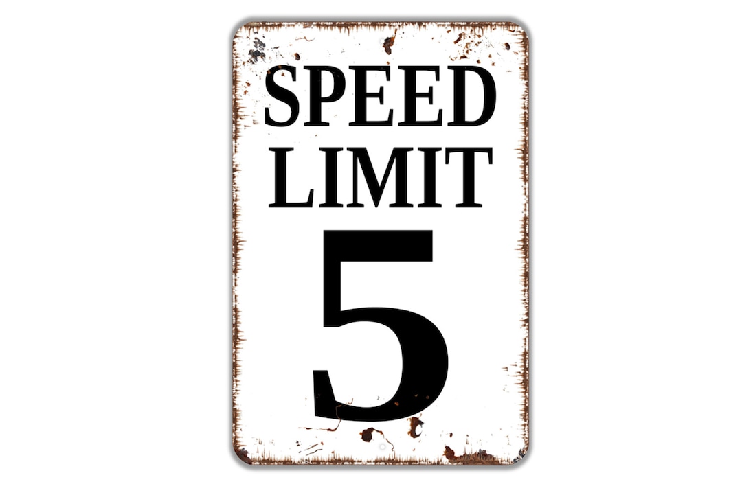 Custom Speed Limit Sign Metal Indoor or Outdoor Wall Art Metal Sign Etsy