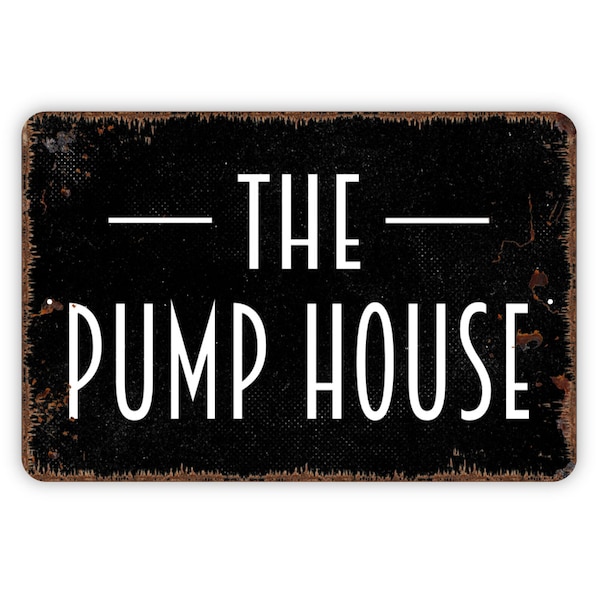 The Pump House Sign, Metal Sign, Farmhouse Contemporary Modern Wall Metal Sign
