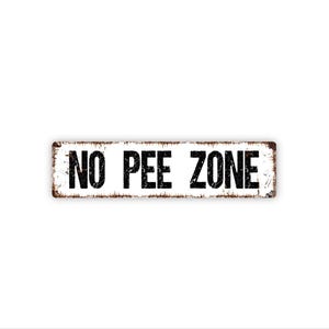 No Pee Zone Sign | Funny Bathroom Rule Sign | Pet Potty Training Wall Art | Yard Pool Area Warning Sign