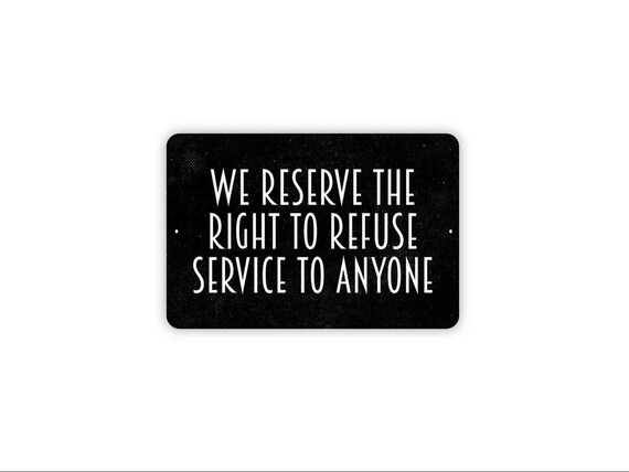 Notice: Management Reserves the Right to Refuse Admittance Portrait - Wall Sign