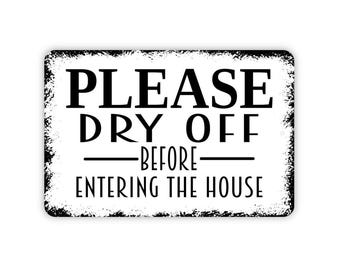 Please Dry Off Before Entering The House Sign - Pool Beach Lake Swimming Outdoor Or Indoor Metal Wall Art