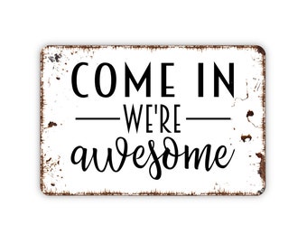 Come In We Are Awesome 12" Round Metal Sign Welcome Fun Novelty Home Wall Decor Come In We Are Awesome 12" Round Metal Sign Welcome Fun Novelty Home Wall Decor