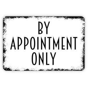 By Appointment Only Sign - Metal Indoor or Outdoor Wall Art
