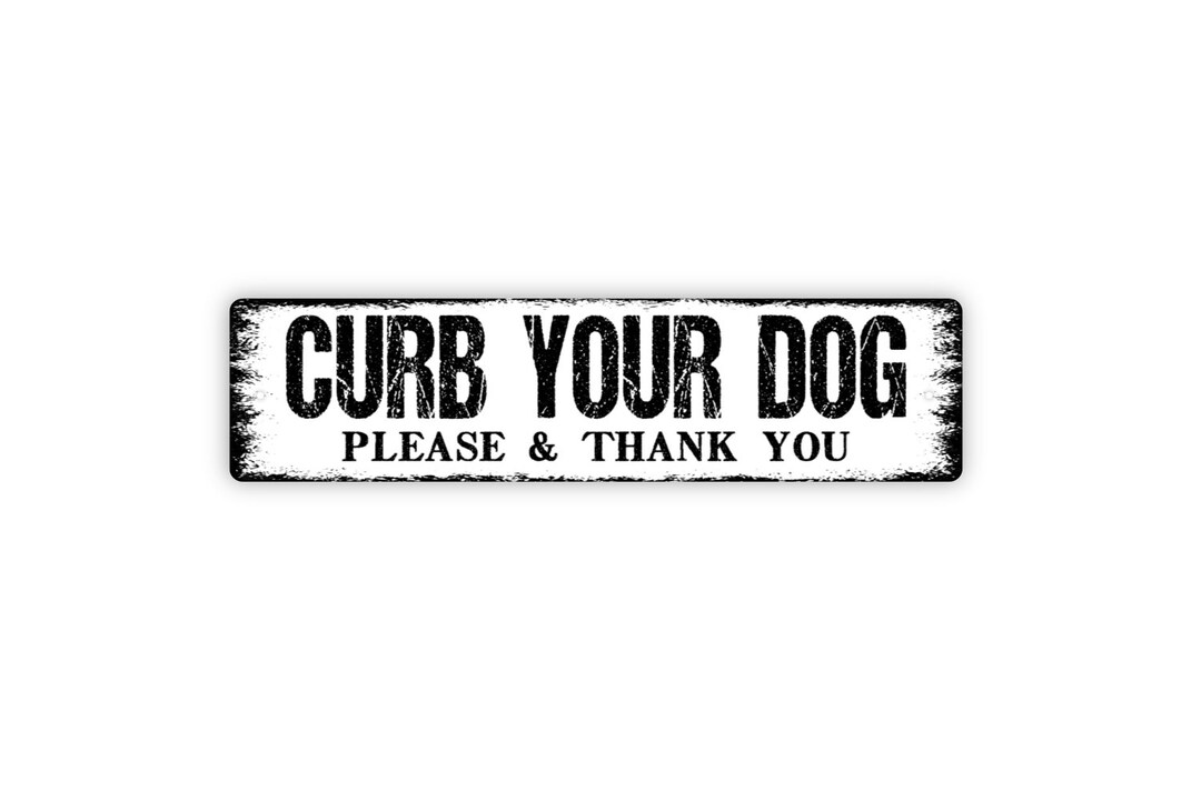 Curb Your Dog Please and Thank You Sign Dogs Puppy Pup K9 Leash Rustic