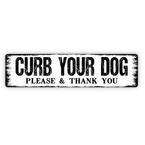 Curb Your Dog Please And Thank You Sign - Dogs Puppy Pup K9 Leash Rustic Metal Street Sign or Door Name Plate Plaque