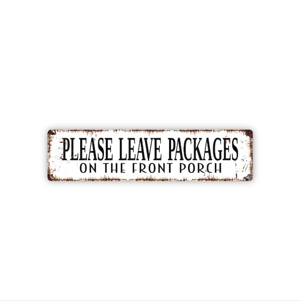 Please Leave Packages on the Front Porch Sign | Delivery Driver Sign | Package Drop Off Porch Sign | Metal Sign