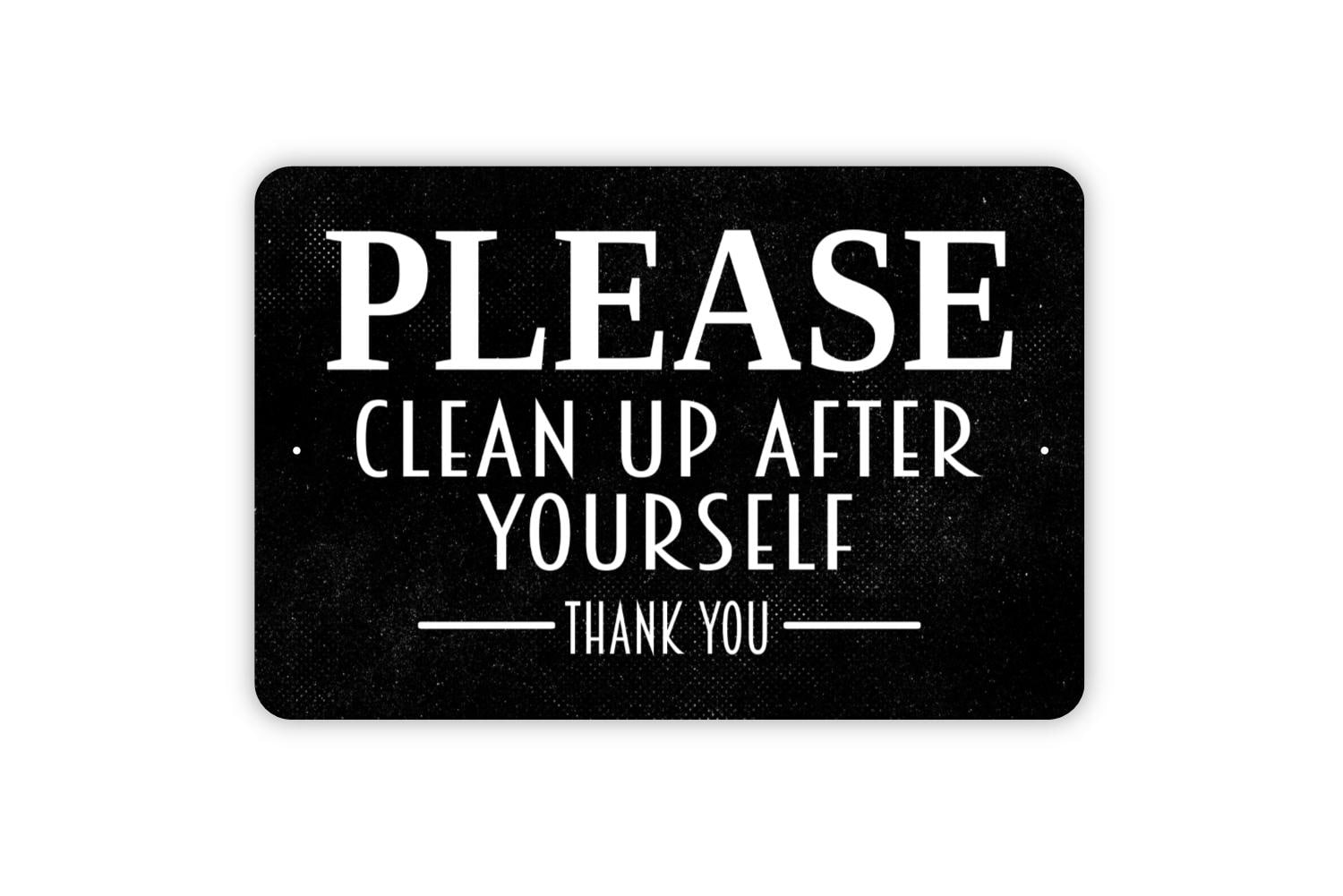 please clean up after yourself thank you sign - metal indoor or
