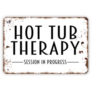 Hot Tub Therapy Session In Progress Sign - Metal Indoor or Outdoor Wall Art