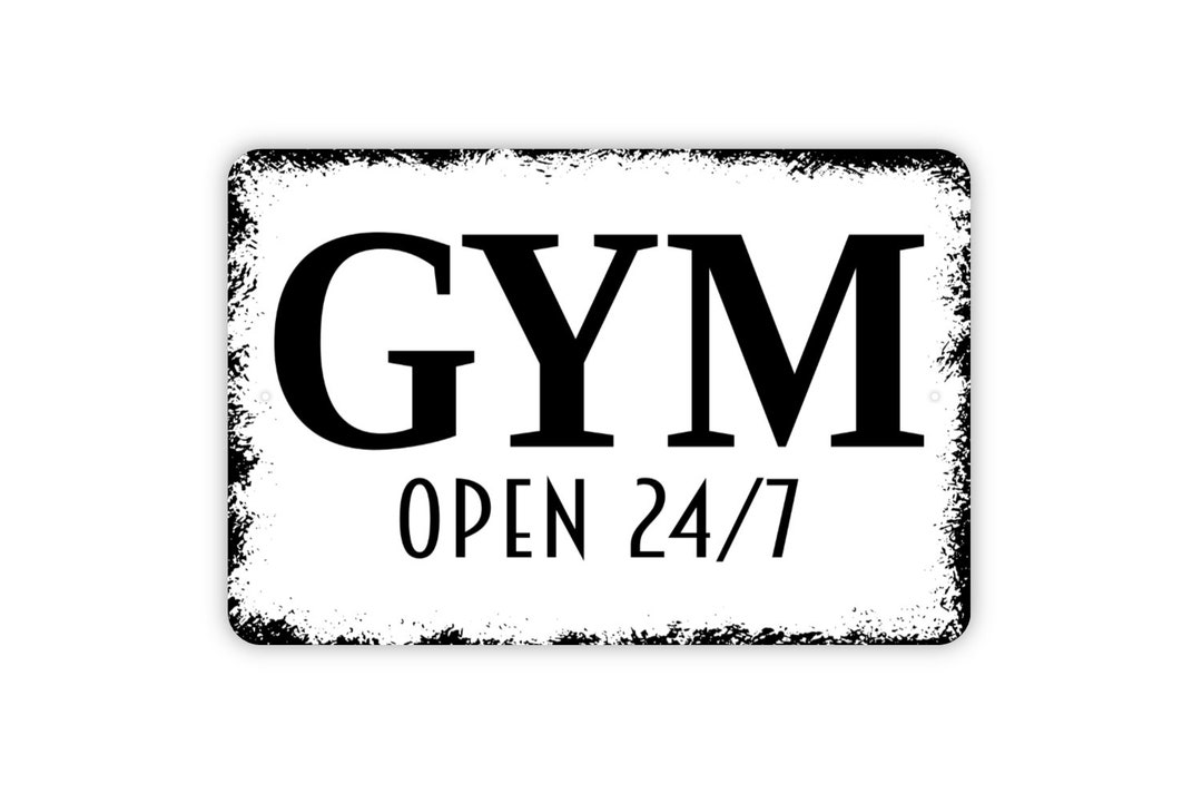 Gym Open 24/7 Sign Workout Fitness Metal Indoor or Outdoor Wall Art Etsy