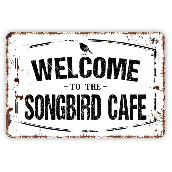 Welcome To Our Songbird Cafe Sign - Bird Watching Area Bird Feeders Metal Wall Art Indoor Or Outdoor