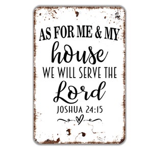 As For Me And My House We Will Serve the Lord Sign - Christian Bible Verse Metal Indoor or Outdoor Wall Art