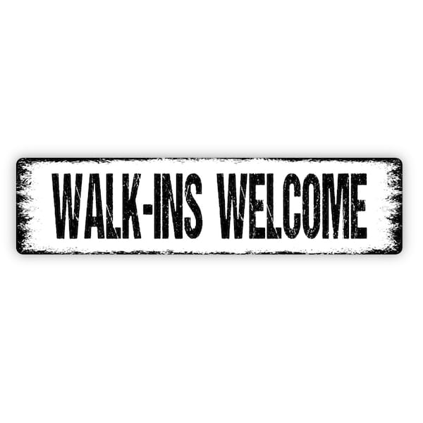 Walk-Ins Welcome Sign - Office Salon Barber Shop Hair Stylist Rustic Metal Street Sign or Door Name Plate Plaque