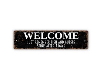 Welcome Just Remember Fish and Guests Stink After Three Days - Funny Fisherman Cabin Home Rustic Street Metal Sign or Door Name Plate Plaque