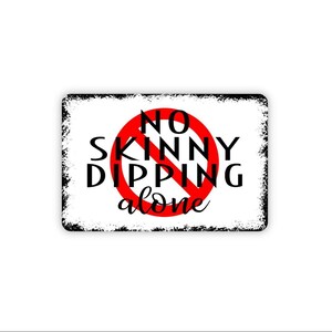 No Skinny Dipping Alone Sign Metal or Canvas | Funny Pool Sign | Rustic Lake House Wall Art | Backyard Swimming Decor | Patio Sign
