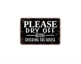 Please Dry Off Before Entering The House Sign - Pool Beach Lake House Wall Decor - Outdoor Patio Entry Art - Metal Sign & Magnet Gift