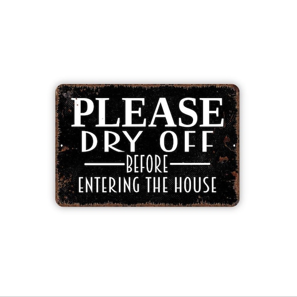 Please Dry Off Before Entering The House Sign - Pool Beach Lake House Wall Decor - Outdoor Patio Entry Art - Metal Sign & Magnet Gift