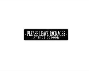 Please Leave Packages At The Side Door Sign | Delivery Drop Off Sign | Metal Sign | Porch Sign | Package Delivery Notice