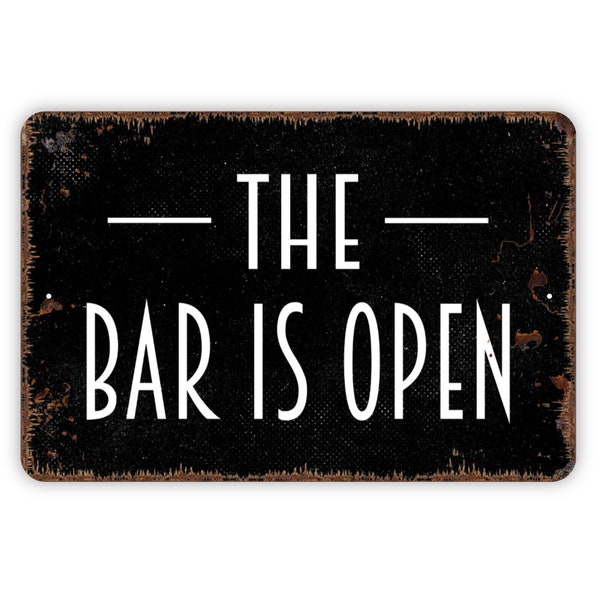 The Bar Is Open Sign  - Metal Wall Art - Indoor or Outdoor