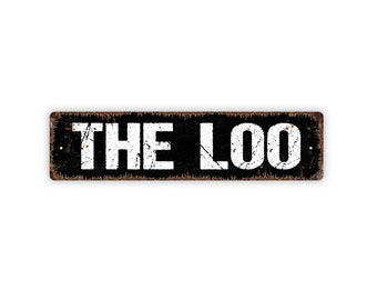 The Loo Sign - Restroom Bathroom Outhouse Toilet El Bano Rustic Street Metal Sign or Door Name Plate Plaque