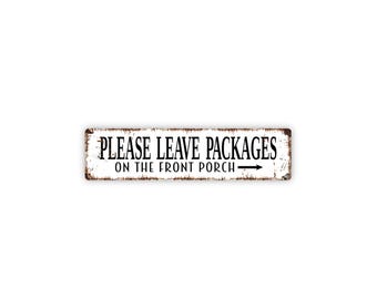 Please Leave Packages On The Front Porch With Arrow Sign | Delivery Drop Off Sign | Metal Sign for Home Entry