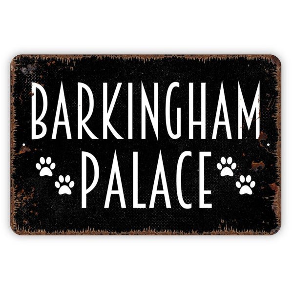 Barkingham Palace Sign - The Dog House Metal Indoor or Outdoor Wall Art