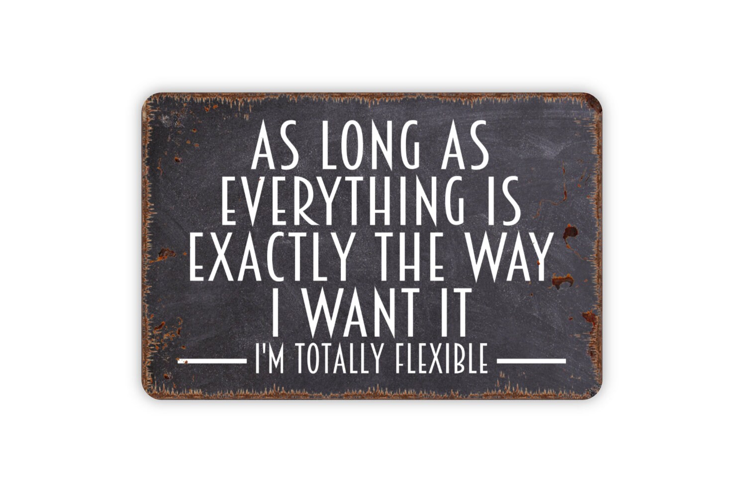 As Long As Everything Is Exactly The Way I Want It I'm | Etsy