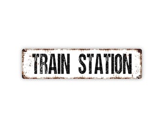 Train Station Sign - Rustic Metal Street Sign or Door Name Plate Plaque