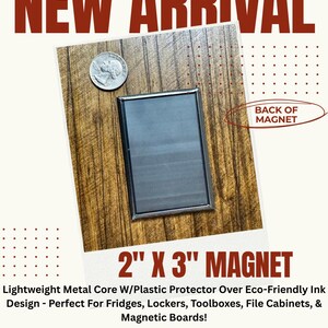 The image is an advertisement for a new arrival of a 2" x 3" magnet. It features a close-up of the magnet on a wooden surface, along with a coin placed next to it. The magnet is described as a light metal core with a plastic protector over eco-friendly ink, designed for use with fridges, lockers, toolboxes, file cabinets, and magnetic boards. The advertisement also includes a size comparison, stating that a business card is typically 2" x 3.5".